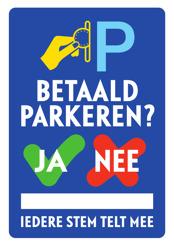 Peilingposter: "Betaald parkeren? - Ja / Nee - Iedere setm telt mee"